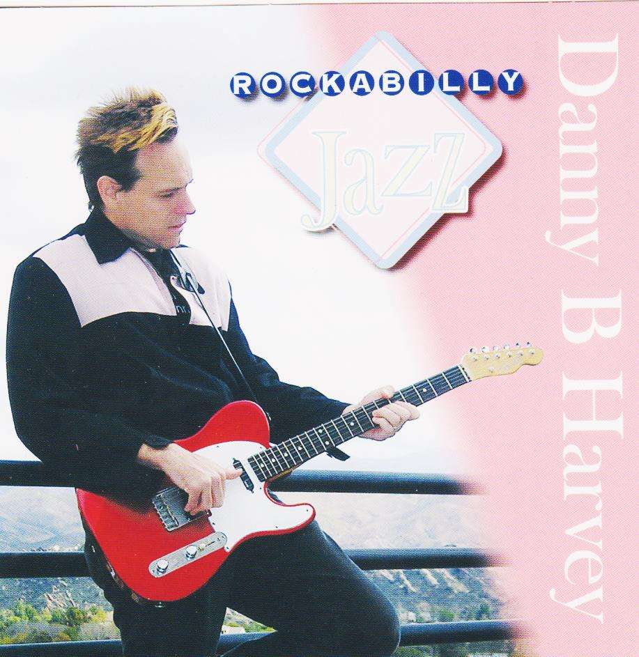 HARVEY, DANNY B-Rockabilly Jazz CD | H | CD | Psychobilly & Rockabilly ...