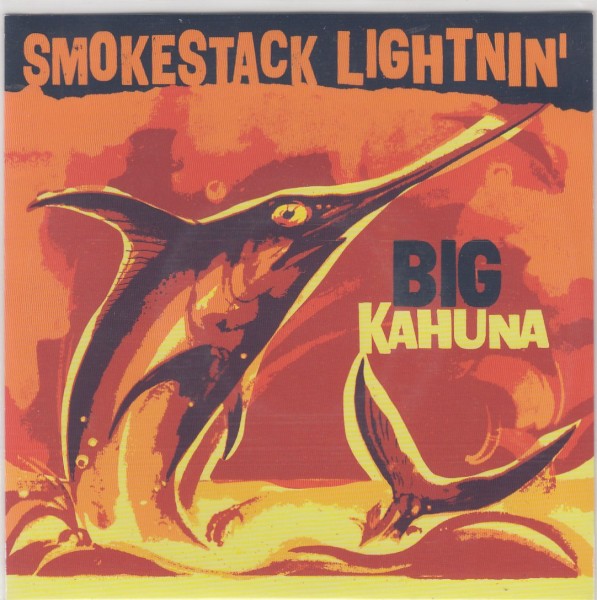 SMOKESTACK LIGHTNIN' - Big Kahuna 7" 2nd Hand