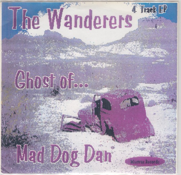 WANDERERS - Ghost Of Mad Dog Dan 7"EP 2nd Hand