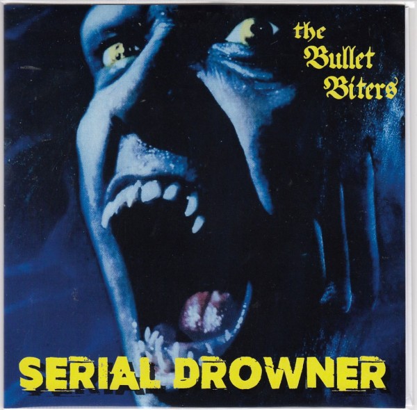 BULLET BITERS - Serial Drowner 7"EP ltd. black