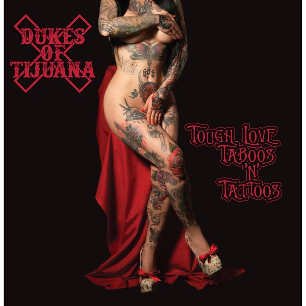 DUKES OF TIJUANA - Tough Love, Taboos 'n' Tattoos LP ltd.