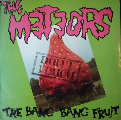 METEORS - Don't Touch The Bang Bang Fruit LP 2nd Hand