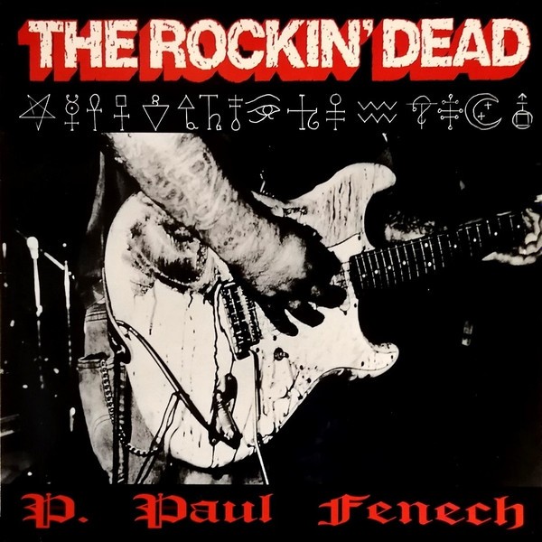 P. PAUL FENECH - The Rockin' Dead LP ltd. 2nd Hand