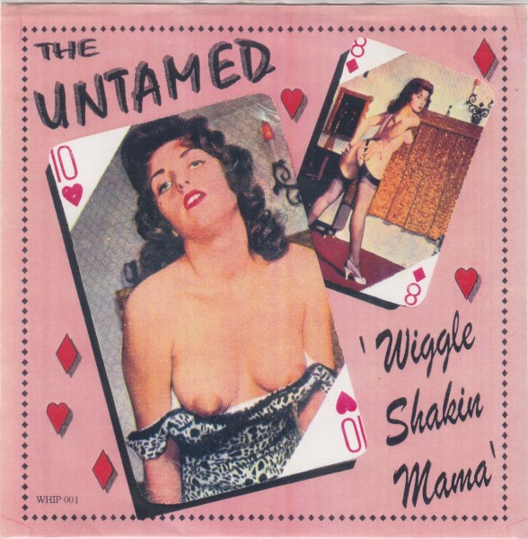 UNTAMED - Wiggle Shakin' Mama 7" 2nd Hand