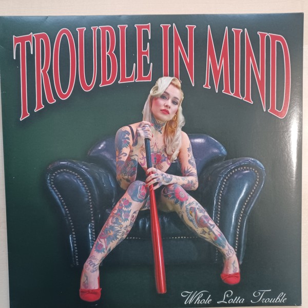 TROUBLE IN MIND - Whole Lotta Trouble LP 2nd Hand